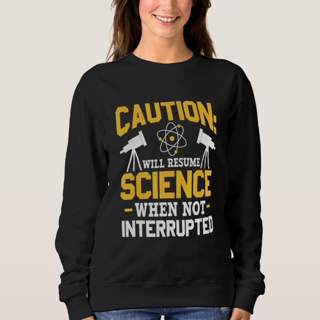 Sweatshirt Will Resume Science When Not Interrupted DNA Repli (Devant)