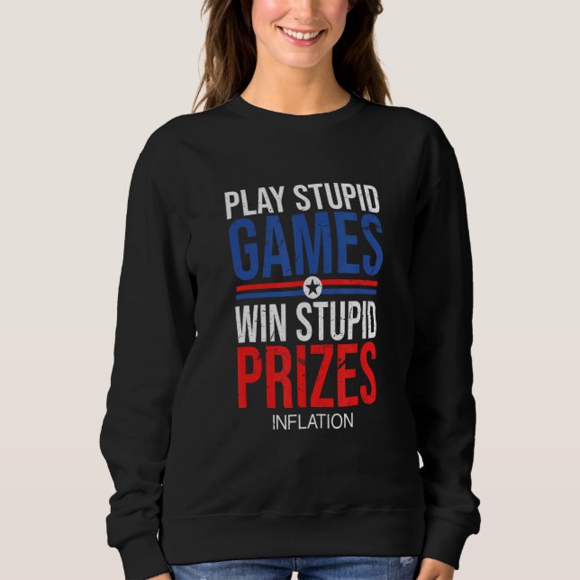 Sweatshirt Win Stupid Prizes Inflation Sarcastic Government J (Devant)