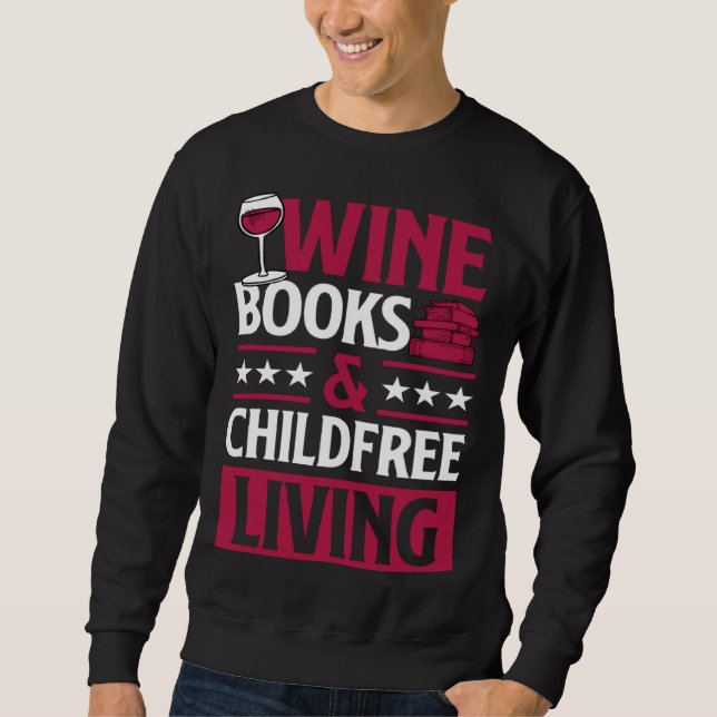 Sweatshirt Wine Books And Childfree Living Red Wine Loving Bo (Devant)