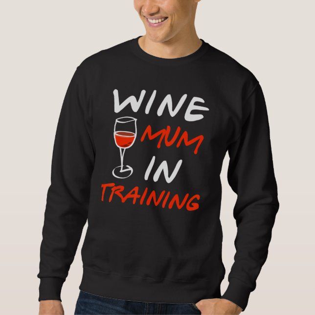 Sweatshirt Wine Mom In Training Graphic  Saying  1 (Devant)