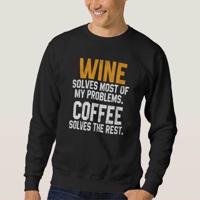 Sweatshirt Wine Solves My Problems Coffee  Mom Wine Drinking  (Devant)