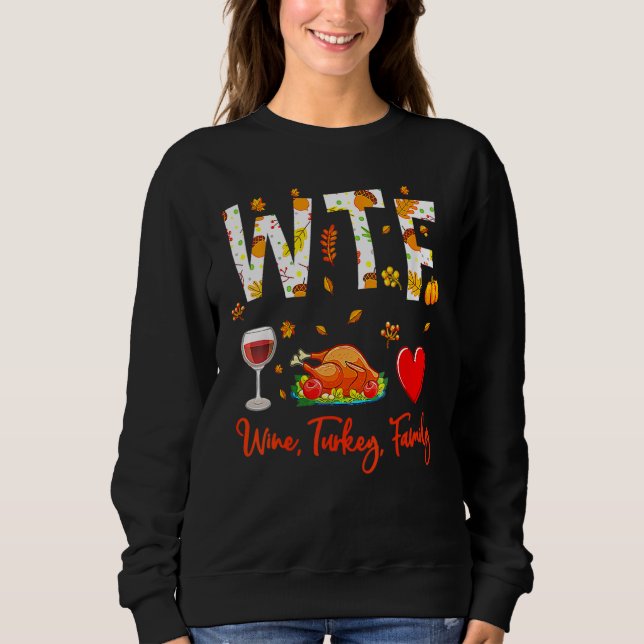 Sweatshirt Wine Turkey Family Shirt WTF Funny Thanksgiving Gi (Devant)