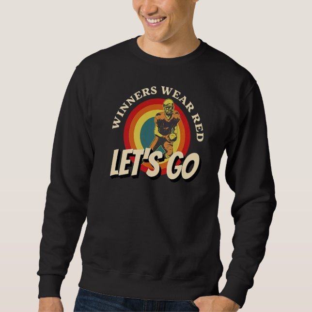 Sweatshirt Winners Wear Red Lets Go Red Team School Spirit We (Devant)