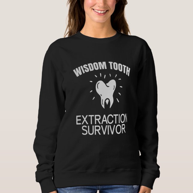 Sweatshirt Wisdom Tooth Extraction Survivor   (Devant)