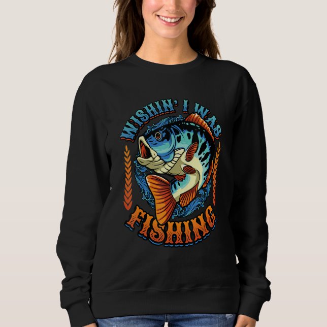 Sweatshirt Wishin I Was Fishing (Devant)