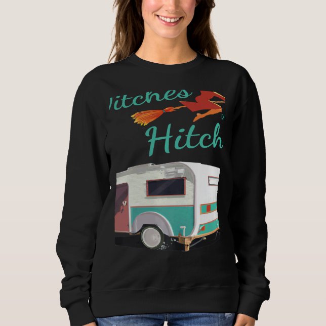 Sweatshirt Witches With Hitches Camping Halloween (Devant)