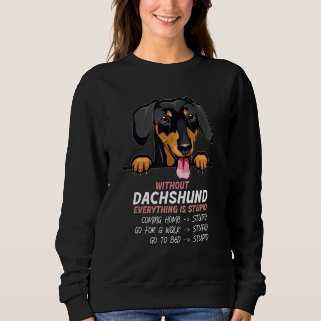 Sweatshirt without Dachshund dog everything is stupid_1 (Devant)