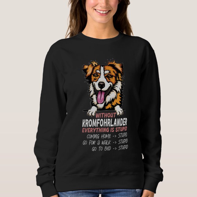 Sweatshirt without Kromfohrlander dog everything is stupid (Devant)