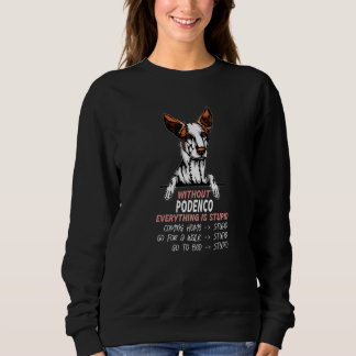 Sweatshirt without Podenco dog everything is stupid Premium