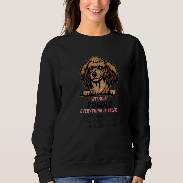 Sweatshirt without Poodle dog everything is stupid Premium (Devant)