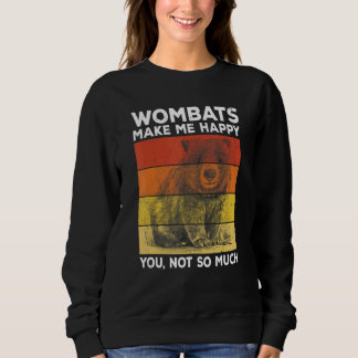 Sweatshirt Wombats Me Rendre Heureux, Vous N'Avez Pas Tant De