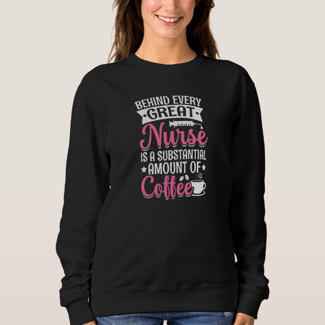 Sweatshirt Womens Behind every Great Nurse is an Substantial  (Devant)