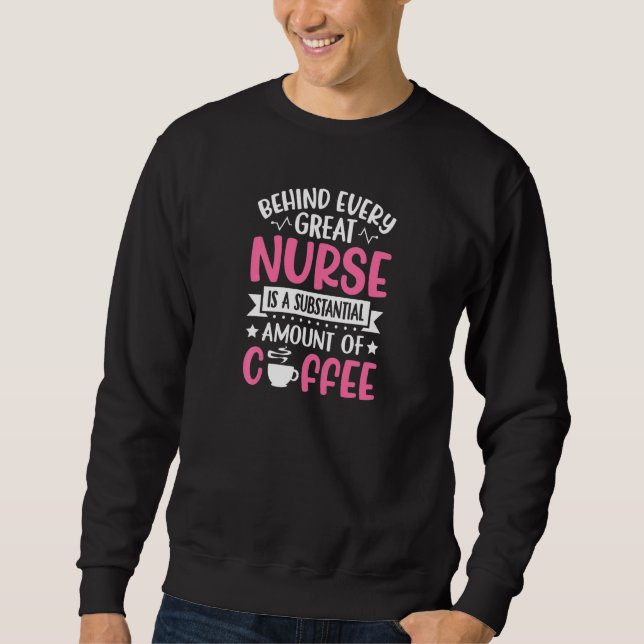 Sweatshirt Womens Behind every Great Nurse is an Substantial  (Devant)