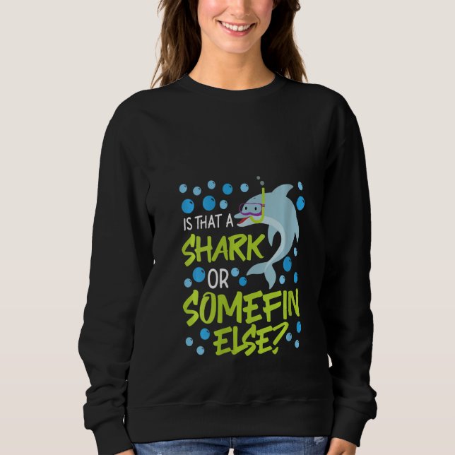 Sweatshirt Womens Dolphin Is That A Shark Or Somefin Else V N (Devant)