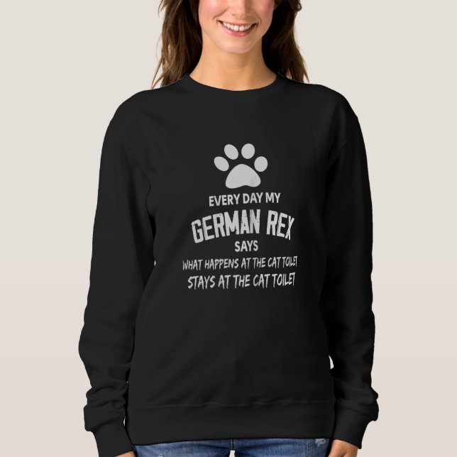Sweatshirt Womens Every Day My German Rex Cat Says What Happe (Devant)