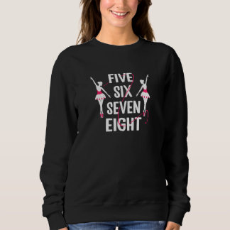 Sweatshirt Womens Five six seven eight ballet dancer