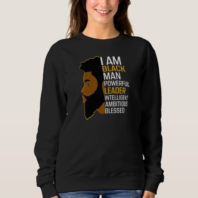 Sweatshirt Womens I Am Black Man Powerful Leader Black King A (Devant)