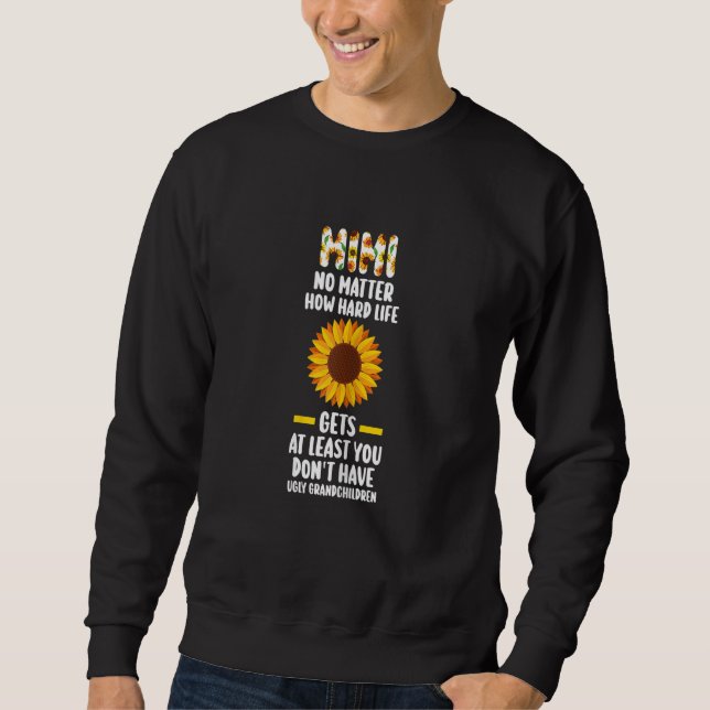 Sweatshirt Womens mimi no matter how hard life gets at least  (Devant)