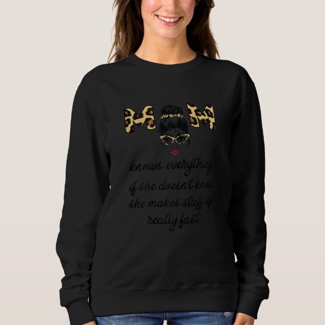 Sweatshirt Womens Mom knows everything If she doesn't Mom (Devant)