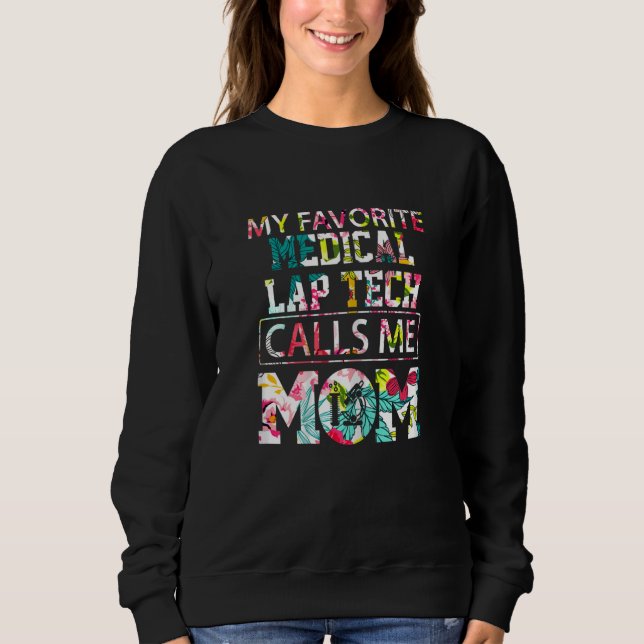 Sweatshirt Womens My Favorite Medical Lap Tech Calls Me Mom M (Devant)