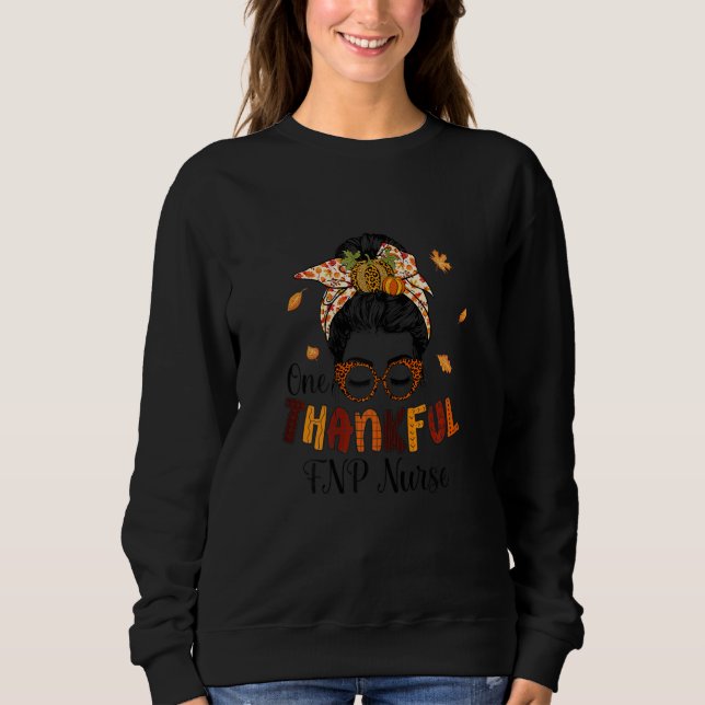 Sweatshirt Womens One Thankful FNP Nurse Messy Bun Autumn Nur (Devant)