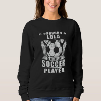 Sweatshirt Womens Proud Lola Of An Awesome Soccer Player Socc