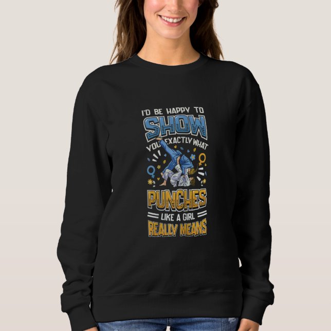 Sweatshirt Womens Show You What Punches Like A Girl Means Kar (Devant)