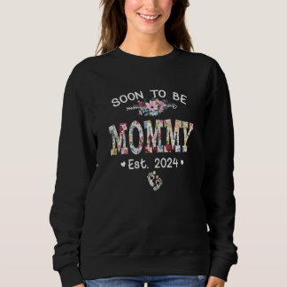 Sweatshirt Womens Soon to be Mommy 2024 Mothers Day First Tim