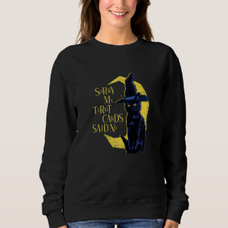 Sweatshirt Womens Tarot Cards Said No Witch Cat Magic Fortune