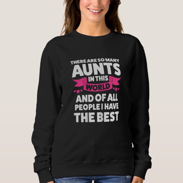 Sweatshirt Womens There are so many Aunts I have the best Aun (Devant)