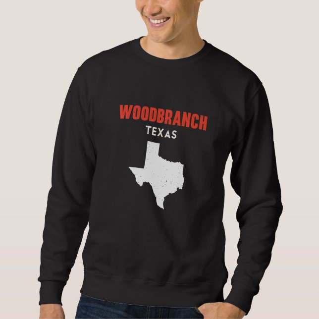 Sweatshirt Woodbranch Texas USA State America Travel Texas   (Devant)