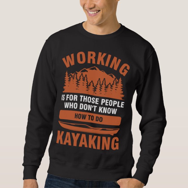 Sweatshirt working is for people who don't know kayaking kaya (Devant)