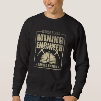 Sweatshirt World Class Mining Engineer Engineering Miner Appa
