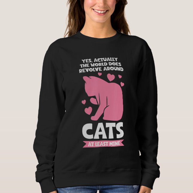 Sweatshirt world does revolve around cats Cat (Devant)