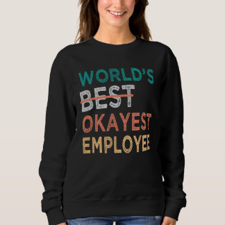 Sweatshirt World s Best Okayest Employee Office Work