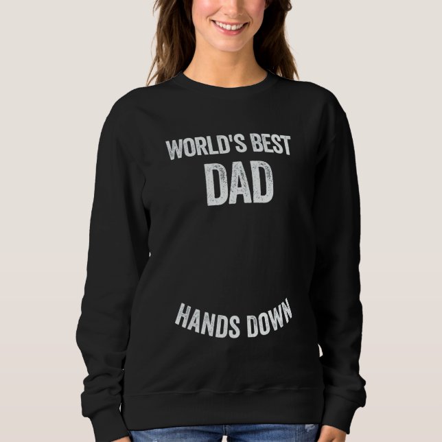 Sweatshirt World's Best Dad Hands Down Make A Handprint (Devant)