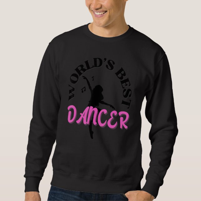 Sweatshirt World's Best Dancer  Dancers  Dancing (Devant)
