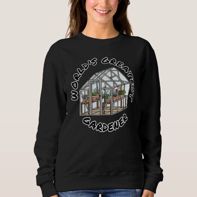 Sweatshirt World's Greatest Gardener Gardening (Devant)