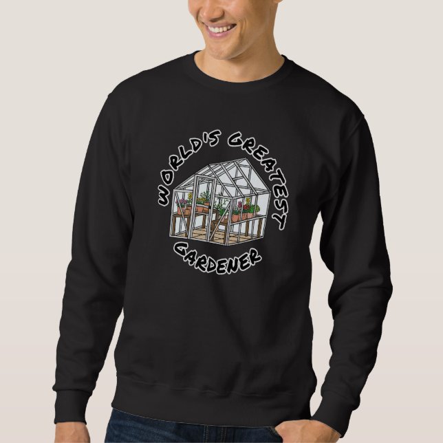 Sweatshirt World's Greatest Gardener Gardening   (Devant)