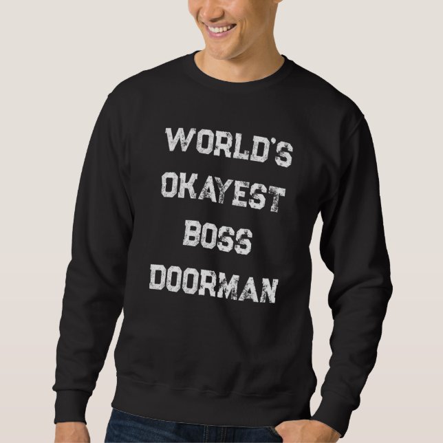 Sweatshirt World's Okayest Boss Doorman   (Devant)