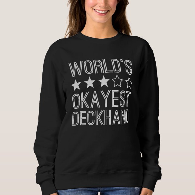 Sweatshirt Worlds Okayest Deckhand Funny Deckhand (Devant)