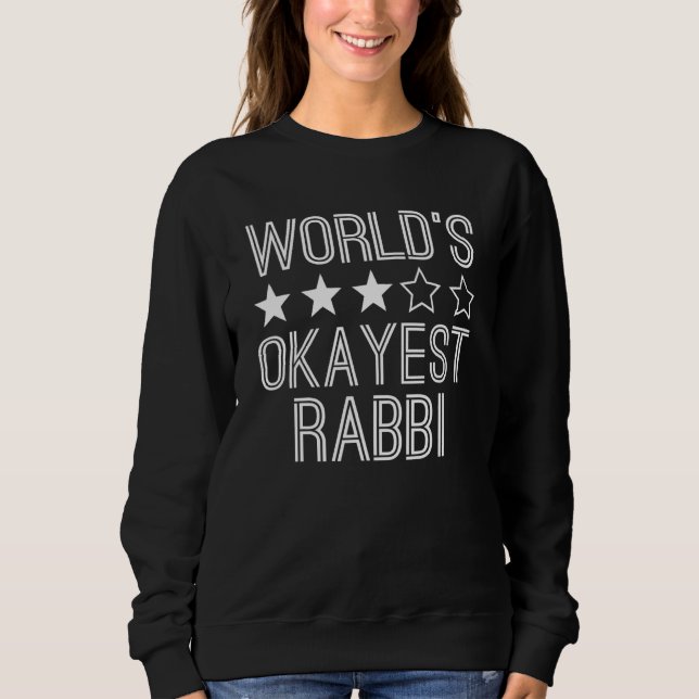 Sweatshirt Worlds Okayest Rabbi  Rabbi 1 (Devant)