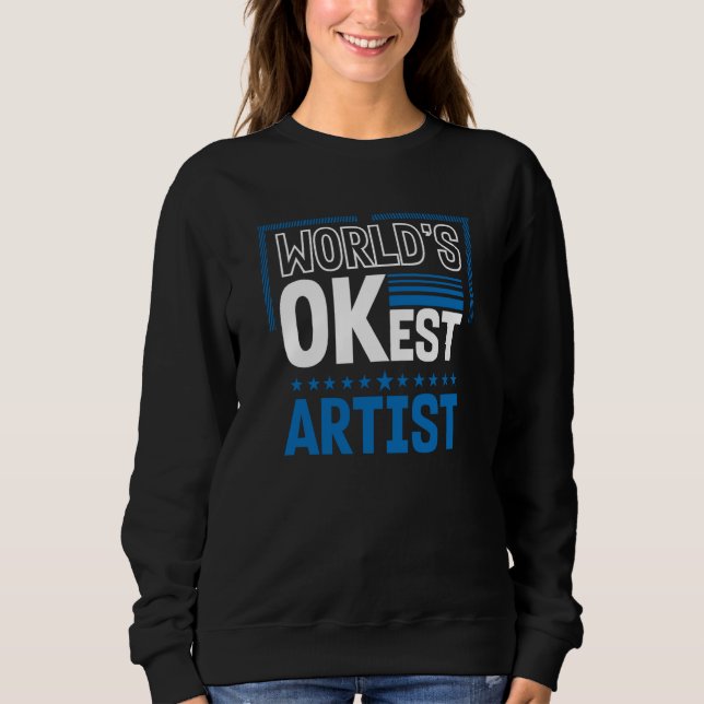 Sweatshirt Worlds OKest Artist Humor Designer Work Coworker (Devant)