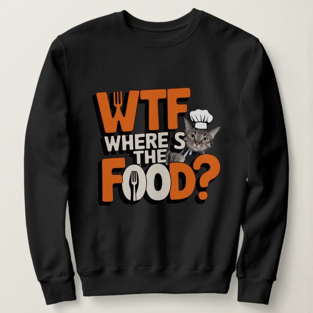 Sweatshirt WTF - Où est The Food ? (Design devant)