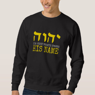 Sweatshirt Yah Weh Notre Respiration Étincelle Son Nom YHWH