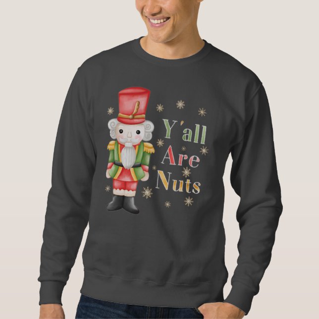 Sweatshirt Yall are Nuts Nutcracker Noël Holiday (Devant)
