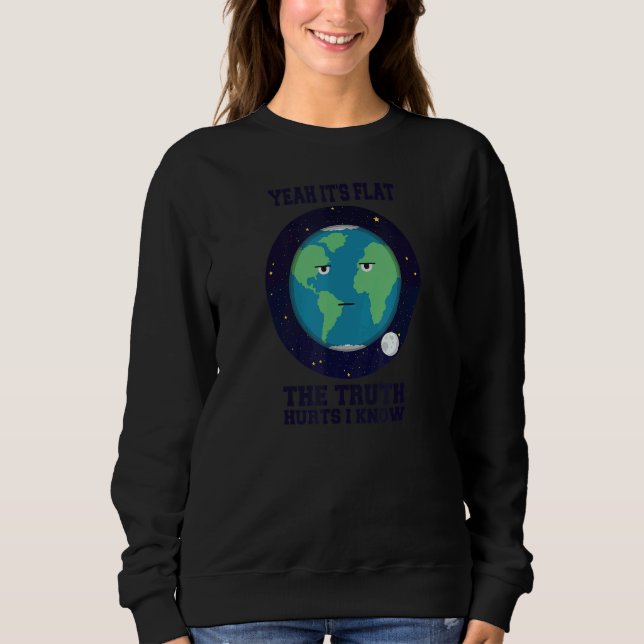 Sweatshirt Yeah it's flat the truth hurts i know theory consp (Devant)