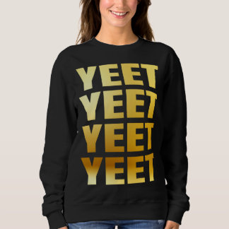 Sweatshirt YEET Mème de jeu Yeet Hommes Femmes Jeunesse