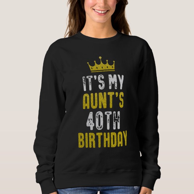 Sweatshirt Yellow Crown 40th Bday For Aunt From Niece Nephew (Devant)