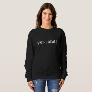 Sweatshirt Yes and ? - Expressive Apparel for Positive